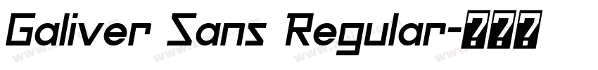 Galiver Sans Regular字体转换 Galiver Sans Regular字体转换